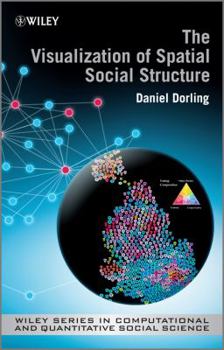 Hardcover The Visualization of Spatial Social Structure Book