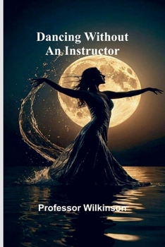 Paperback Dancing Without An Instructor Book