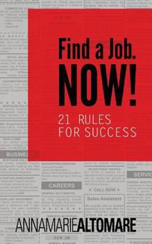 Paperback Find a Job. Now! 21 Rules for Success Book