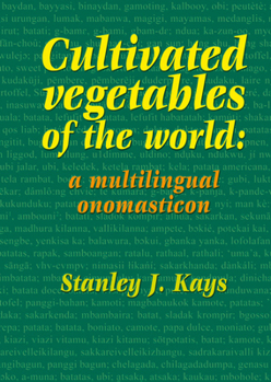 Hardcover Cultivated Vegetables of the World: A Multilingual Onomasticon Book