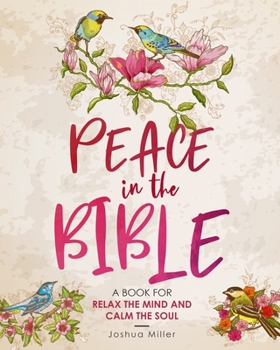 Paperback Peace in the Bible: A Book for Relax the Mind and Calm the Soul: Psalms Coloring Book for Adults Big Words: Find Peace and Hope// A Book f Book
