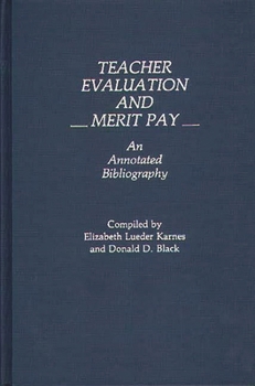 Hardcover Teacher Evaluation and Merit Pay: An Annotated Bibliography Book