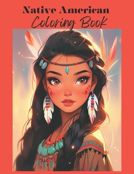 Paperback Native American Coloring Book: Coloring book for kis, girls, adults, and the entire family Book