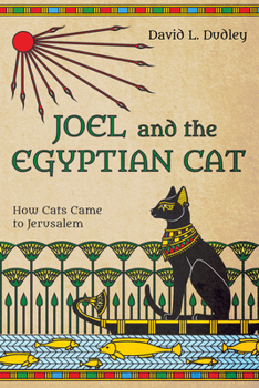 Hardcover Joel and the Egyptian Cat: How Cats Came to Jerusalem Book