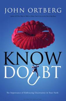 Paperback Know Doubt: The Importance of Embracing Uncertainty in Your Faith Book