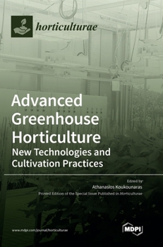 Hardcover Advanced Greenhouse Horticulture: New Technologies and Cultivation Practices Book