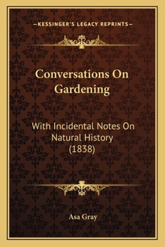 Paperback Conversations On Gardening: With Incidental Notes On Natural History (1838) Book