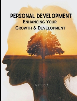 Personal Development: Enhancing Your Growth and Development