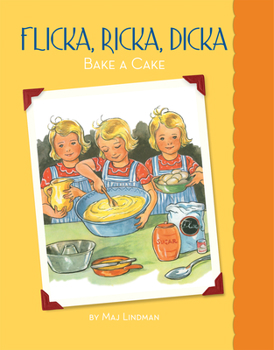 Flicka, Ricka, Dicka Bake a Cake - Book  of the Flicka, Ricka, Dicka