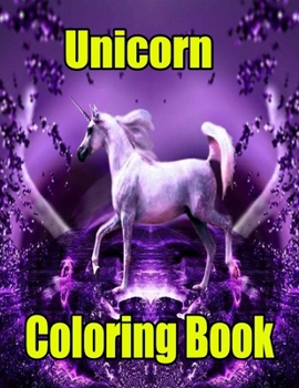 Unicorn Coloring book: Unicorn Adult Coloring Book: Magical Unicorn: An Adult Coloring Book Featuring Unicorn Coloring Pages for Adults Relaxation B0CN4LBPV6 Book Cover