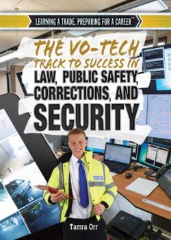 Library Binding The Vo-Tech Track to Success in Law, Public Safety, Corrections, and Security Book