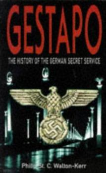 Gestapo the History of the German Secret