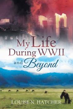 Hardcover My Life During WWII and Beyond Book