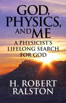 Paperback God, Physics and Me: A Physicist's Lifelong Search for God Book