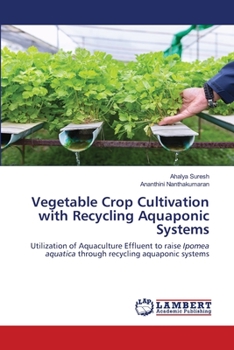 Paperback Vegetable Crop Cultivation with Recycling Aquaponic Systems Book