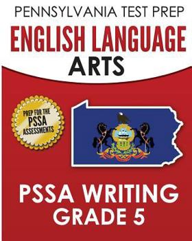 Paperback PENNSYLVANIA TEST PREP English Language Arts PSSA Writing Grade 5: Covers the Pennsylvania Core Standards Book