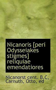 Paperback Nicanoris [Peri Odysseiakes Stigmes] Reliquiae Emendatiores Book