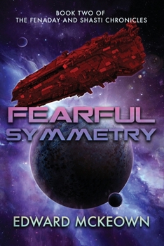 Paperback Fearful Symmetry: Book Two of The Fenaday and Shasti Chronicles Book