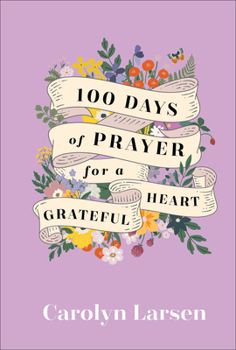 Hardcover 100 Days of Prayer for a Grateful Heart Book