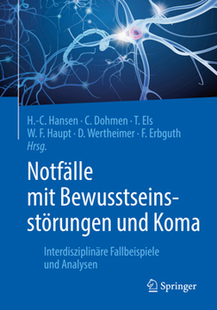 Paperback Notfälle Mit Bewusstseinsstörungen Und Koma: Interdisziplinäre Fallbeispiele Und Analysen [German] Book