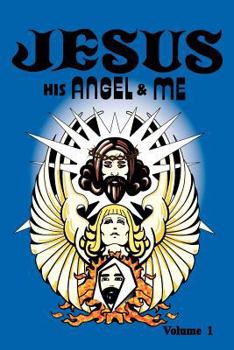 Paperback Jesus, His Angel & Me (Volume 1) Book