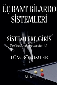 Paperback Üç Bant Bilardo Sistemleri - Sistemlere Giriş - Tüm bölümler [Turkish] Book