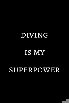 Paperback Diving is my superpower: novelty diving notebook 6"x9" Book