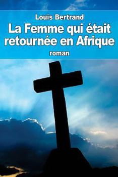 Paperback La Femme qui était retournée en Afrique [French] Book