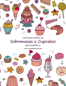 Paperback Livro para Colorir de Sobremesas e Cupcakes para Adultos 2 [Portuguese] Book
