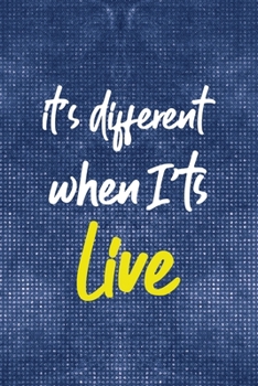 It's Different When It's Live: Notebook Journal Composition Blank Lined Diary Notepad 120 Pages Paperback Blue Mesh Texture Concerts