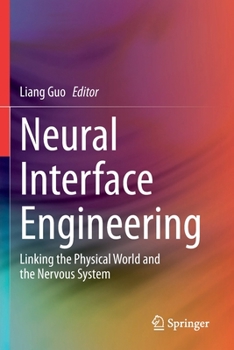 Paperback Neural Interface Engineering: Linking the Physical World and the Nervous System Book