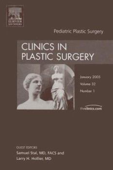 Hardcover Pediatric Plastic Surgery, An Issue of Clinics in Plastic Surgery (Volume 32-1) (The Clinics: Surgery, Volume 32-1) Book