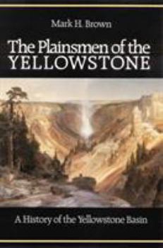 Paperback The Plainsmen of the Yellowstone: A History of the Yellowstone Basin Book