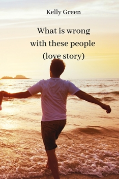 Paperback What is wrong with these people (love story) Book