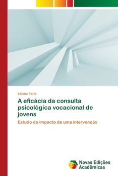 Paperback A eficácia da consulta psicológica vocacional de jovens [Portuguese] Book