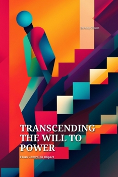 Paperback Transcending the Will to Power: From Control to Impact Book