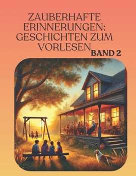 Zauberhafte Erinnerungen: Geschichten zum Vorlesen f. jung und alt Band 2 (German Edition)