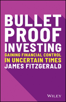 Paperback Bulletproof Investing: Gaining Financial Control in Uncertain Times Book
