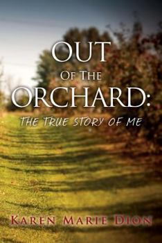 Paperback Out of the Orchard: The True Story of Me Book