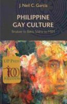 Philippine gay culture: The last thirty years : binabae to bakla, silahis to MSM