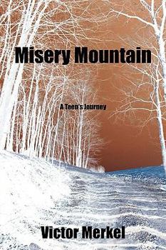 Paperback Misery Mountain: A Teen's Journey Book