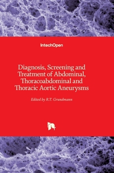 Hardcover Diagnosis, Screening and Treatment of Abdominal, Thoracoabdominal and Thoracic Aortic Aneurysms Book