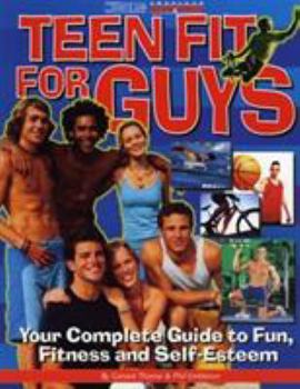 Paperback Teen Fit for Guys: Your Complete Guide to Fun, Fitness and Self-Esteem Book