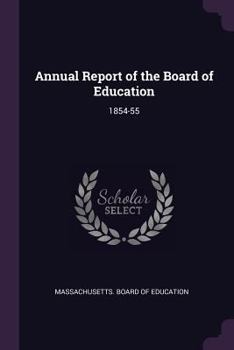 Paperback Annual Report of the Board of Education: 1854-55 Book