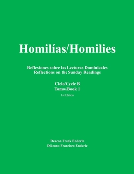 Paperback Homilias/Homilies Domingos/Sundays Ciclo/Cycle B Tomo/Book 1: Reflexiones sobre las Lecturas Dominicales Reflections on the Sunday Readings Book