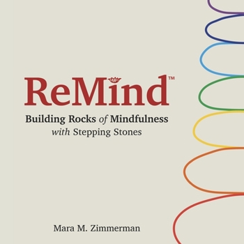 Paperback Remind: Building Rocks of Mindfulness with Stepping Stones Book