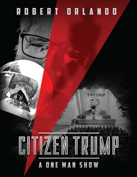 Hardcover Citizen Trump: A One Man Show Book