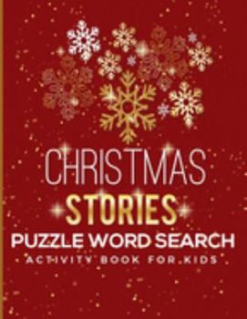 Christmas Stories Puzzle Word Search Activity Book For Kids: Easy & Inspiring Classical Xmas Short Story From Great Authors; Relax Your Mind & Feed Your Soul; Large Print