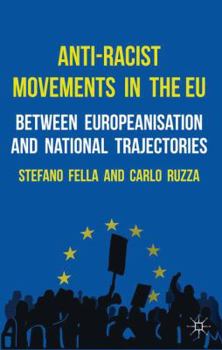 Hardcover Anti-Racist Movements in the EU: Between Europeanisation and National Trajectories Book