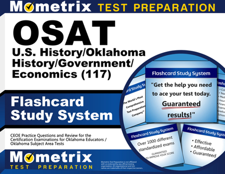 Misc. OSAT U.S. History/Oklahoma History/Government/Economics (117) Flashcard Study System: CEOE Practice Questions and Review for the Certification Examina Book